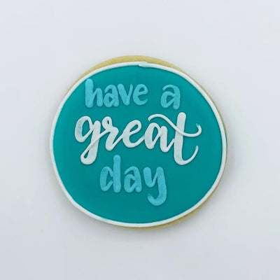 Custom "Have a Great Day" sugar cookie from Southern Home Bakery in Orlando, Florida